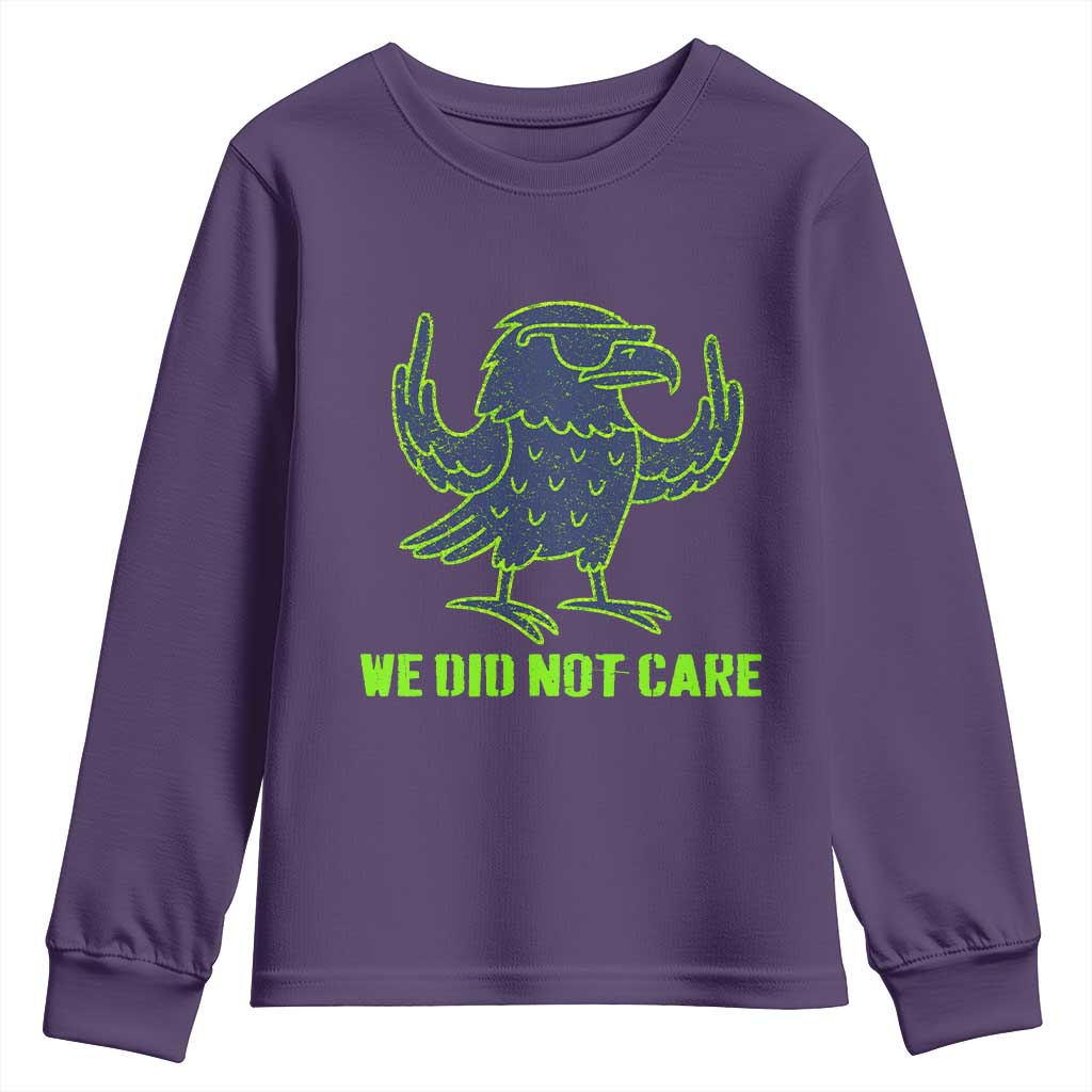 We Did Not Care Youth Sweatshirt Funny Sarcastic Quote Statement TS14 Purple Print Your Wear