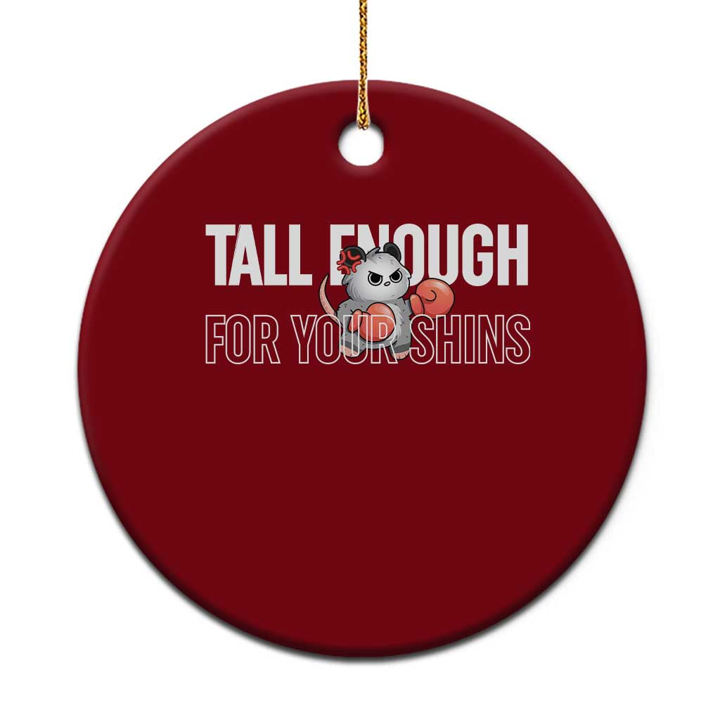 Tall Enough For Your Shins Ceramic Ornament Funny Possum Boxing Meme TS14 1pc Red Print Your Wear