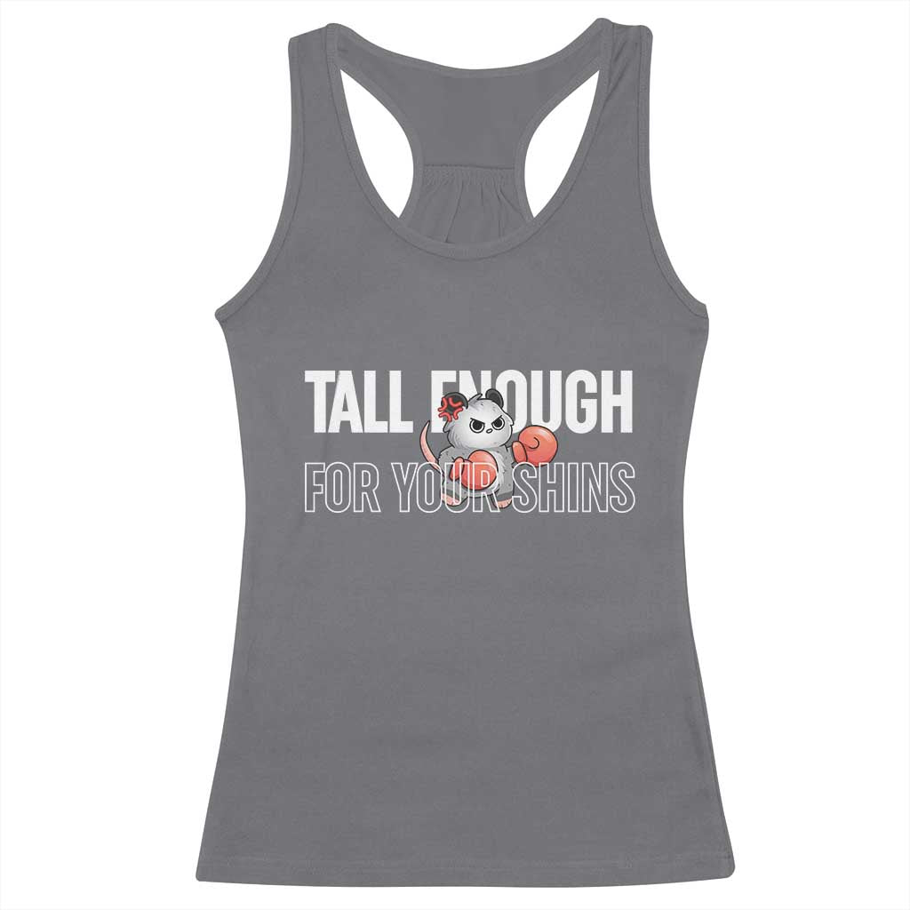 Tall Enough For Your Shins Racerback Tank Top Funny Possum Boxing Meme TS14 Charcoal Print Your Wear