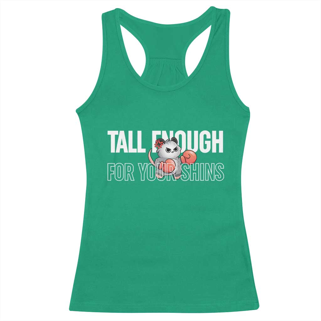 Tall Enough For Your Shins Racerback Tank Top Funny Possum Boxing Meme TS14 Irish Green Print Your Wear