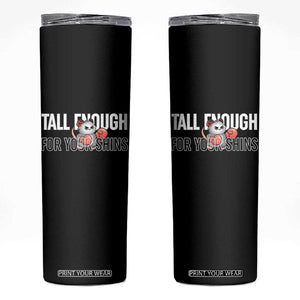 Tall Enough For Your Shins Skinny Tumbler Funny Possum Boxing Meme TS14 Black Print Your Wear
