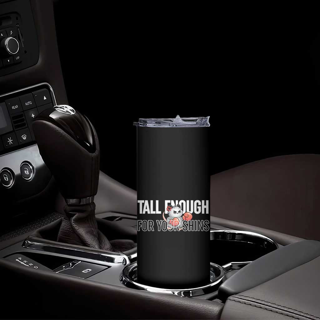 Tall Enough For Your Shins Skinny Tumbler Funny Possum Boxing Meme TS14 Print Your Wear