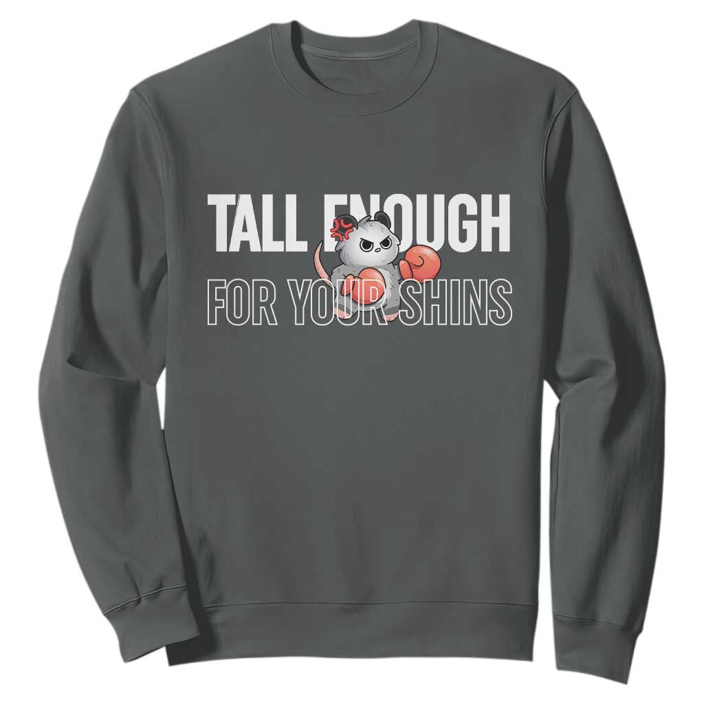 Tall Enough For Your Shins Sweatshirt Funny Possum Boxing Meme TS14 Dark Heather Print Your Wear