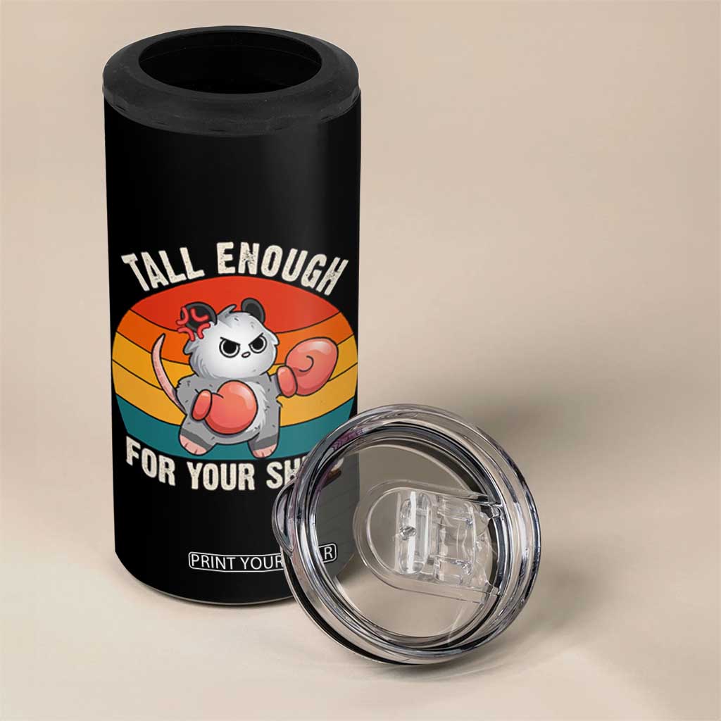 Tall Enough For Your Shins 4 in 1 Can Cooler Tumbler Funny Possum Meme TS14 Print Your Wear