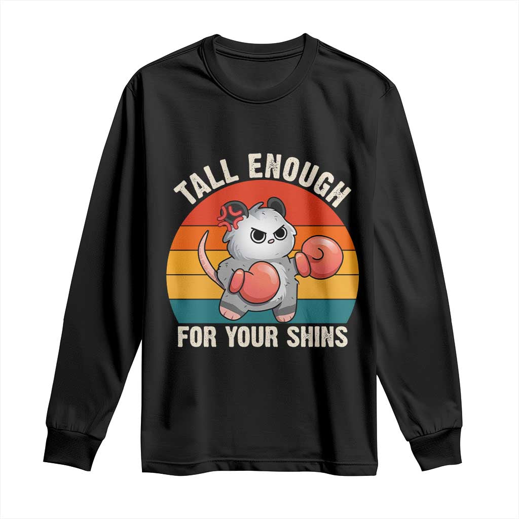 Tall Enough For Your Shins Long Sleeve Shirt Funny Possum Meme TS14 Black Print Your Wear