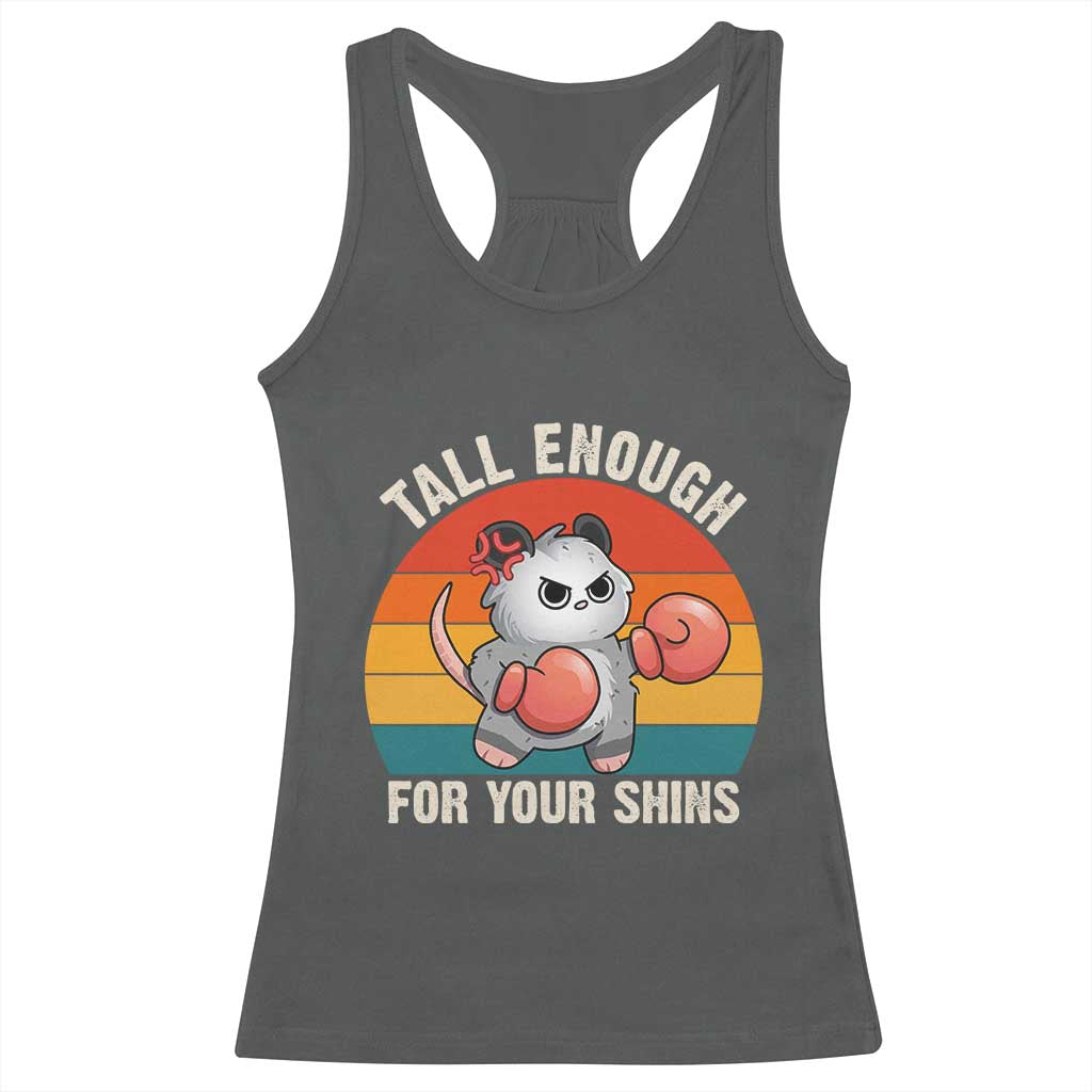 Tall Enough For Your Shins Racerback Tank Top Funny Possum Meme TS14 Dark Heather Print Your Wear