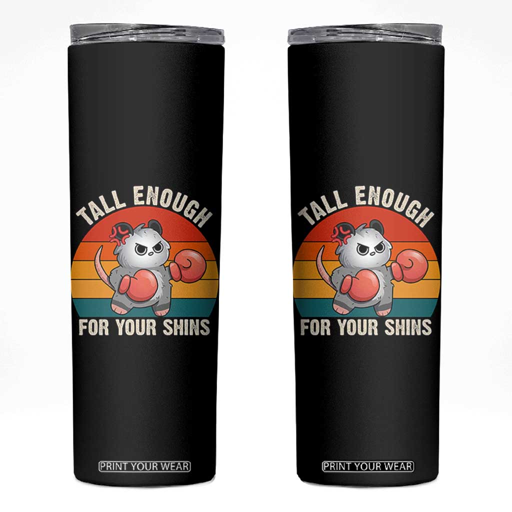Tall Enough For Your Shins Skinny Tumbler Funny Possum Meme TS14 Black Print Your Wear