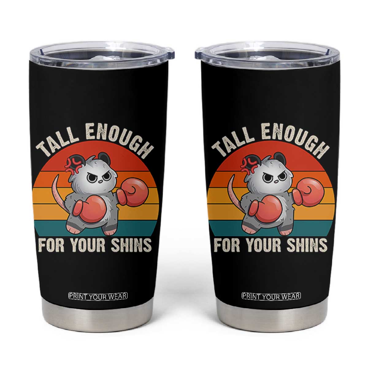 Tall Enough For Your Shins Tumbler Cup Funny Possum Meme TS14 Black Print Your Wear