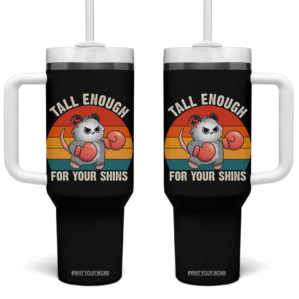 Tall Enough For Your Shins Tumbler With Handle Funny Possum Meme TS14 One Size: 40 oz Black Print Your Wear