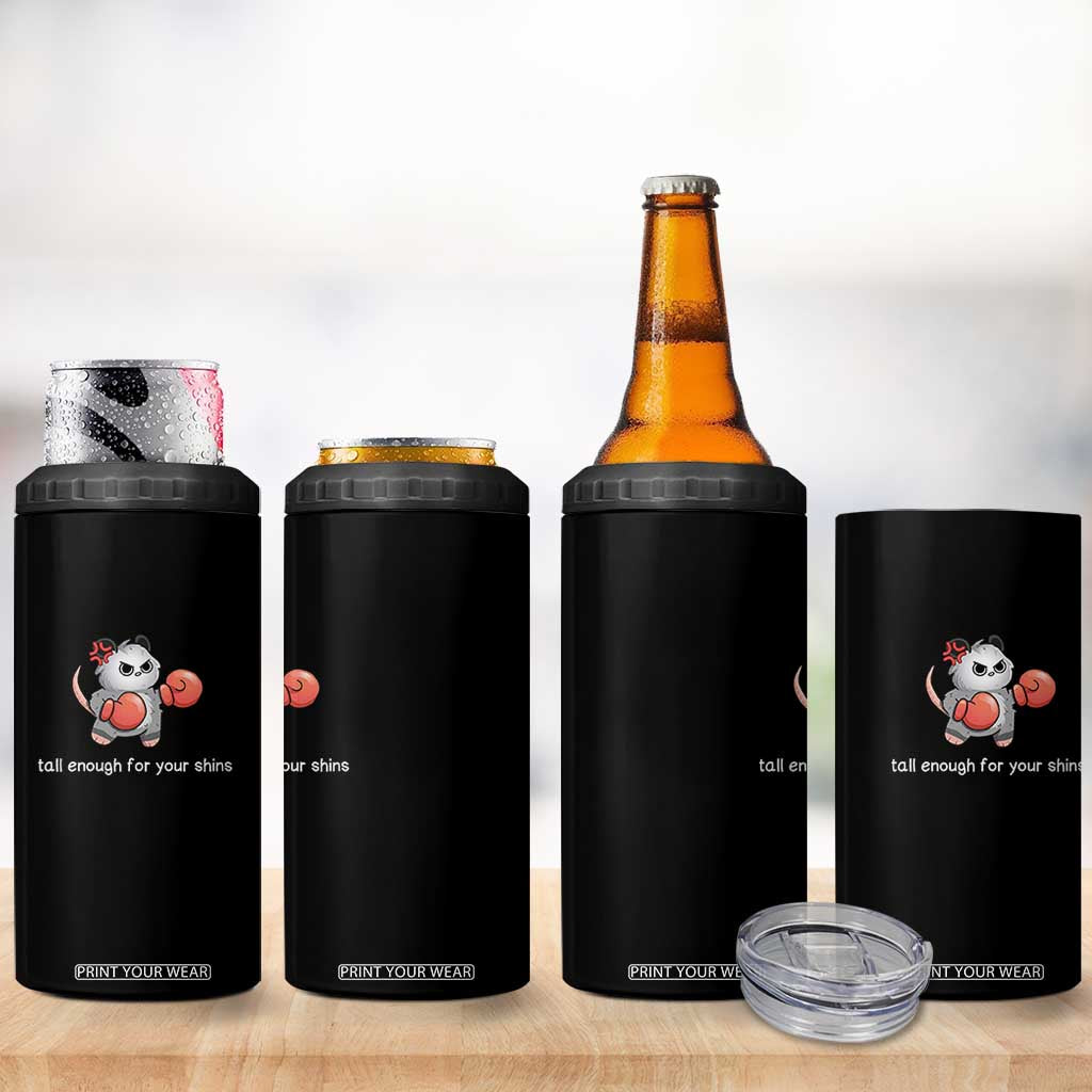 Tall Enough For Your Shins 4 in 1 Can Cooler Tumbler Funny Possum Sarcastic Meme TS14 Print Your Wear