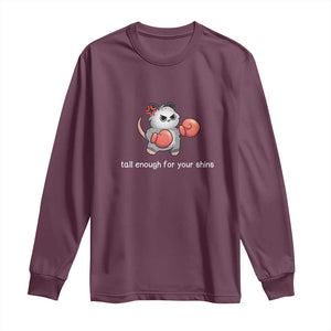 Tall Enough For Your Shins Long Sleeve Shirt Funny Possum Sarcastic Meme TS14 Maroon Print Your Wear