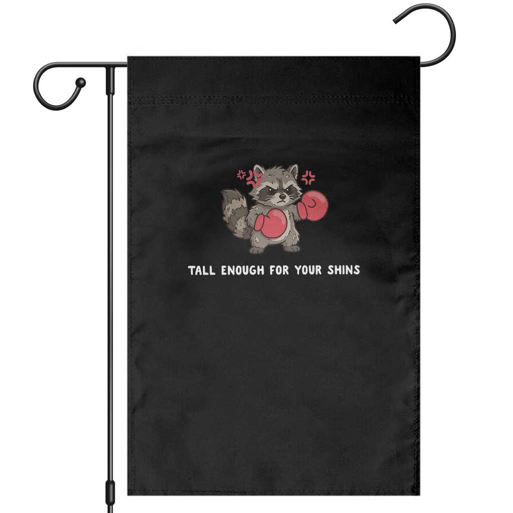 Tall Enough For Your Shins Garden Flag Funny Raccoon Sarcastic Meme TS14 Black Print Your Wear