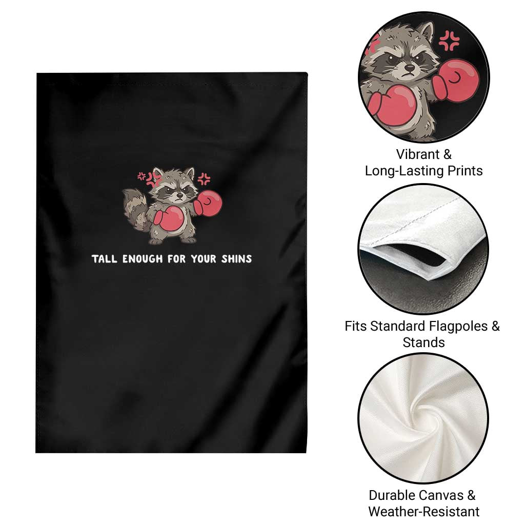 Tall Enough For Your Shins Garden Flag Funny Raccoon Sarcastic Meme TS14 Print Your Wear