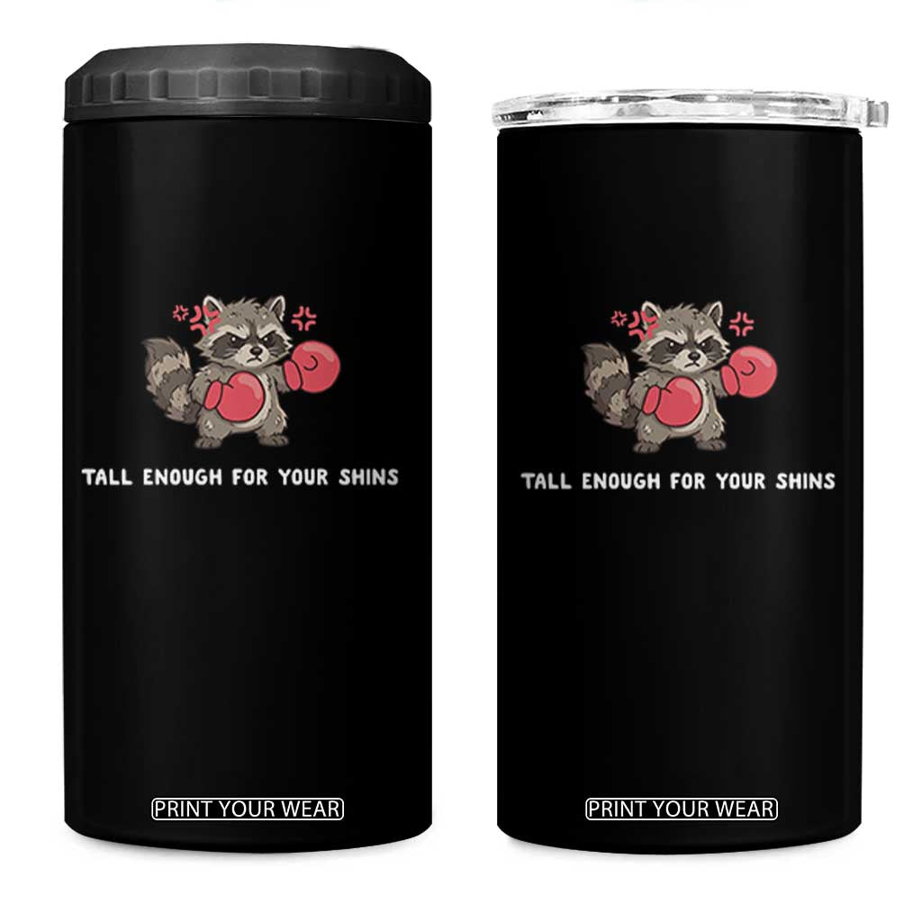 Tall Enough For Your Shins 4 in 1 Can Cooler Tumbler Funny Raccoon Sarcastic Meme TS14 One Size: 16 oz Black Print Your Wear