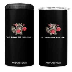 Tall Enough For Your Shins 4 in 1 Can Cooler Tumbler Funny Raccoon Sarcastic Meme TS14 One Size: 16 oz Black Print Your Wear
