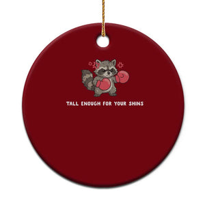 Tall Enough For Your Shins Ceramic Ornament Funny Raccoon Sarcastic Meme TS14 1pc Red Print Your Wear