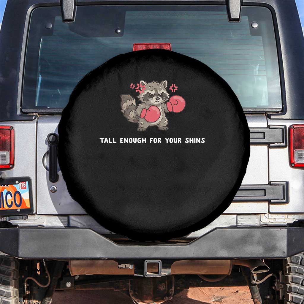 Tall Enough For Your Shins Spare Tire Cover Funny Raccoon Sarcastic Meme TS14 No hole Black Print Your Wear