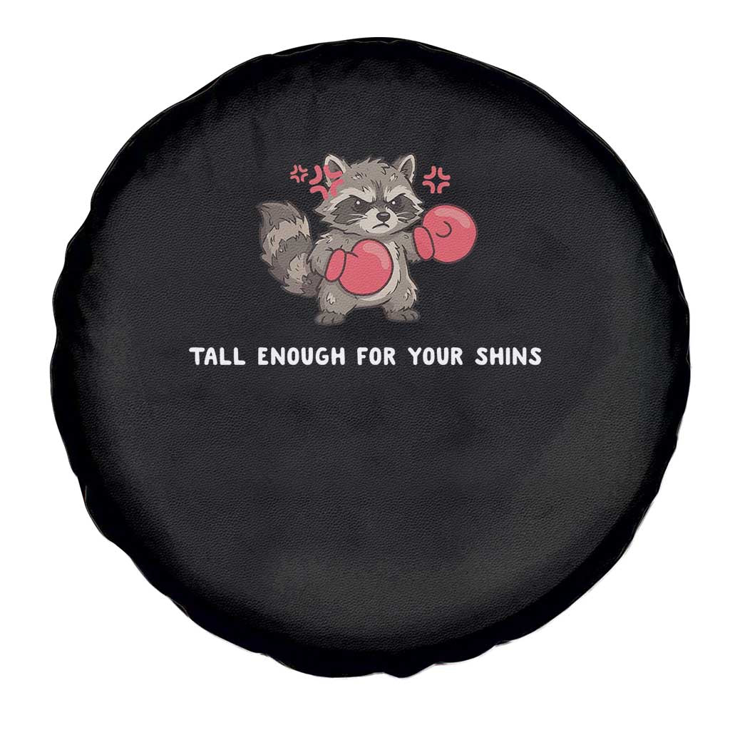 Tall Enough For Your Shins Spare Tire Cover Funny Raccoon Sarcastic Meme TS14 Print Your Wear