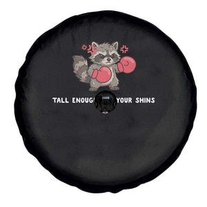 Tall Enough For Your Shins Spare Tire Cover Funny Raccoon Sarcastic Meme TS14 Print Your Wear