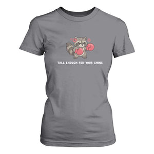 Tall Enough For Your Shins T Shirt For Women Funny Raccoon Sarcastic Meme TS14 Charcoal Print Your Wear