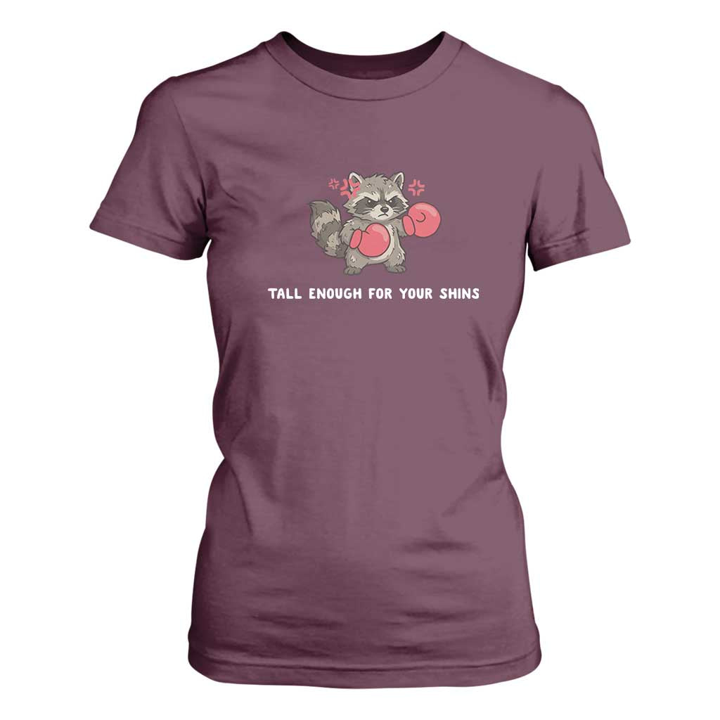 Tall Enough For Your Shins T Shirt For Women Funny Raccoon Sarcastic Meme TS14 Maroon Print Your Wear