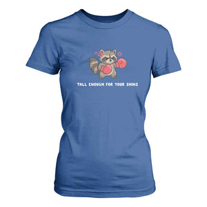 Tall Enough For Your Shins T Shirt For Women Funny Raccoon Sarcastic Meme TS14 Royal Blue Print Your Wear
