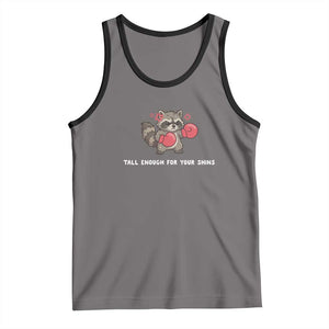 Tall Enough For Your Shins Tank Top Funny Raccoon Sarcastic Meme TS14 Deep Heather Black Print Your Wear
