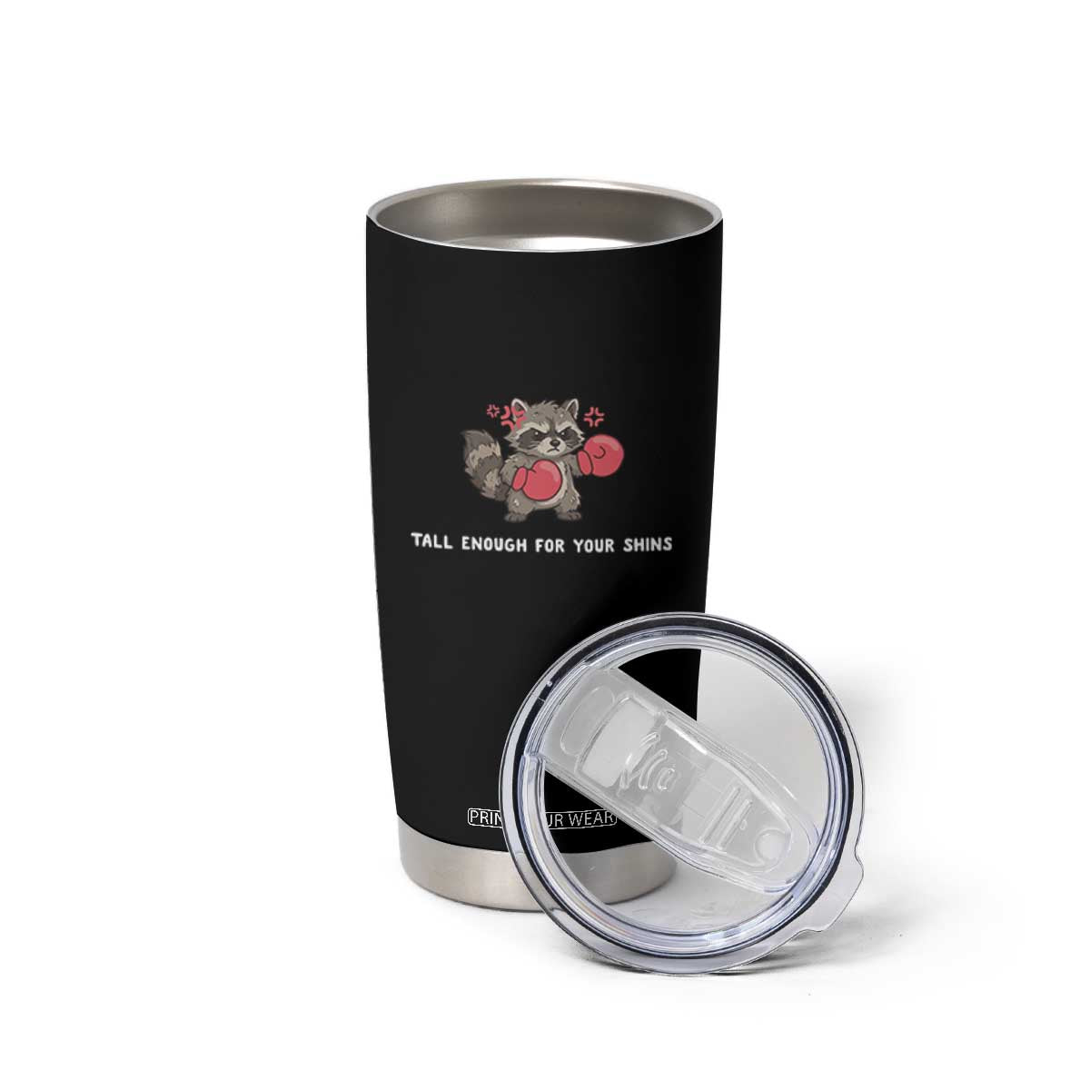 Tall Enough For Your Shins Tumbler Cup Funny Raccoon Sarcastic Meme TS14 Print Your Wear