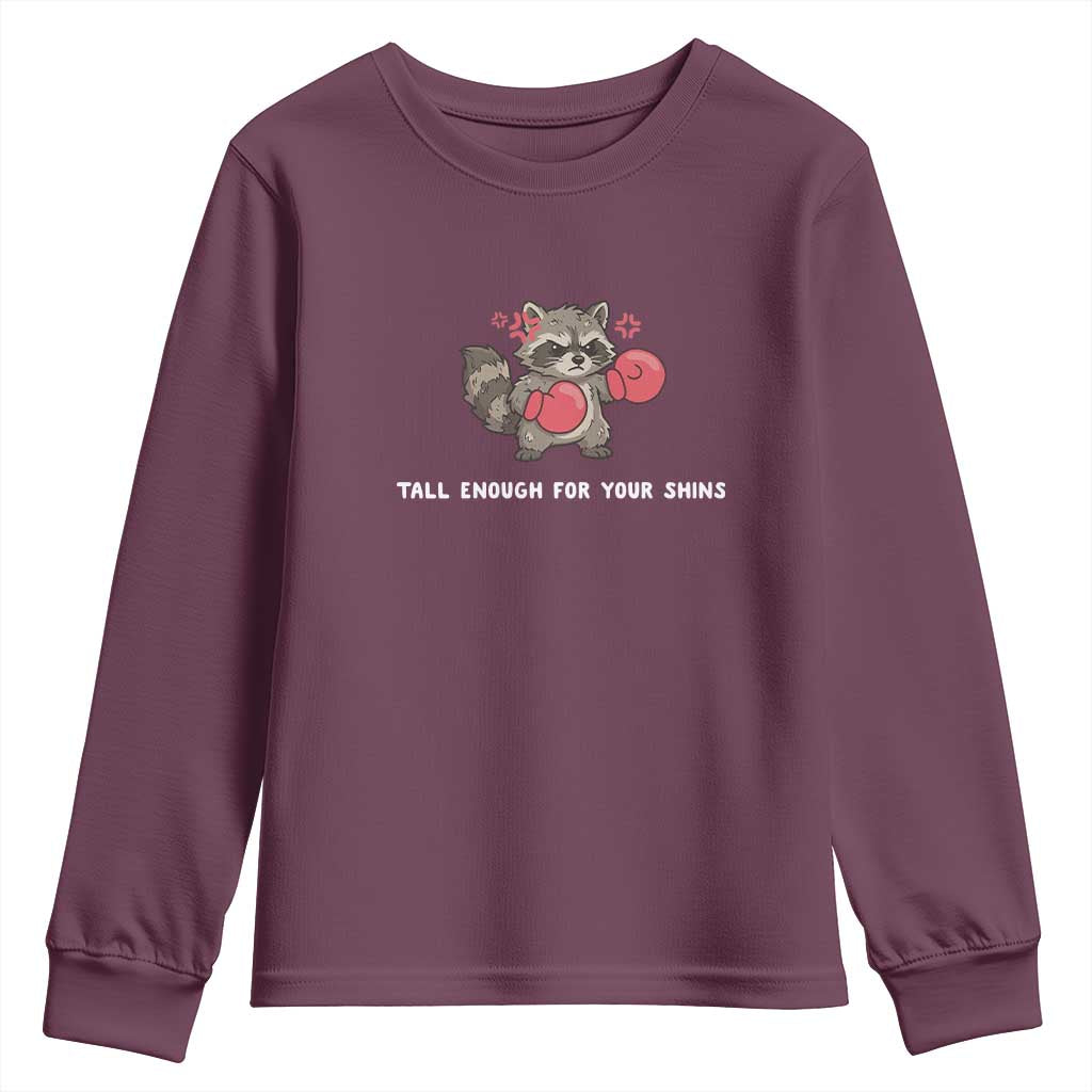 Tall Enough For Your Shins Youth Sweatshirt Funny Raccoon Sarcastic Meme TS14 Maroon Print Your Wear