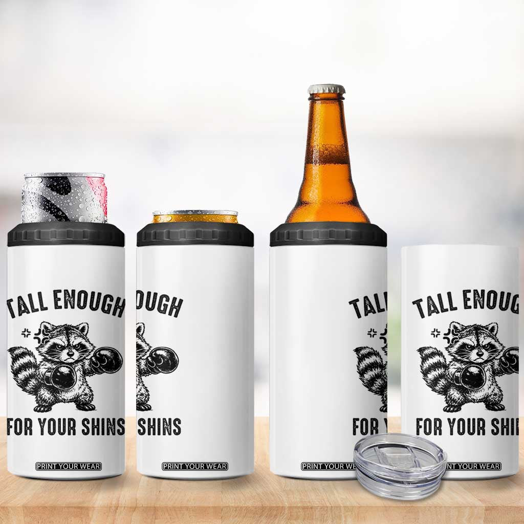Tall Enough For Your Shins 4 in 1 Can Cooler Tumbler Funny Raccoon Boxing Meme TS14 Print Your Wear