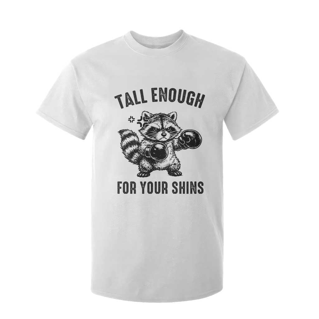Tall Enough For Your Shins T Shirt For Kid Funny Raccoon Boxing Meme TS14 White Print Your Wear
