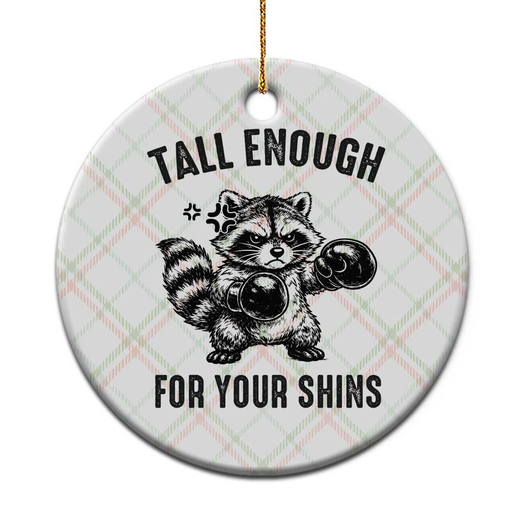 Tall Enough For Your Shins Ceramic Ornament Funny Raccoon Boxing Meme TS14 1pc Christmas Plaid Print Your Wear