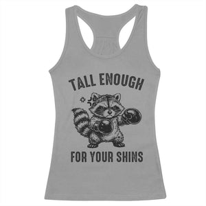 Tall Enough For Your Shins Racerback Tank Top Funny Raccoon Boxing Meme TS14 Sport Gray Print Your Wear