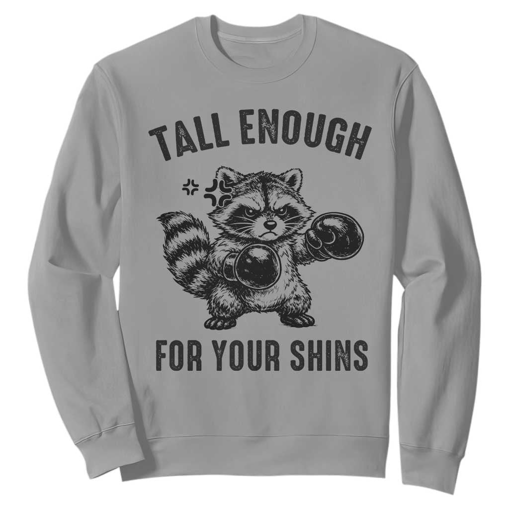Tall Enough For Your Shins Sweatshirt Funny Raccoon Boxing Meme TS14 Sport Gray Print Your Wear