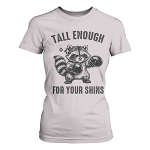 Tall Enough For Your Shins T Shirt For Women Funny Raccoon Boxing Meme TS14 Ice Gray Print Your Wear