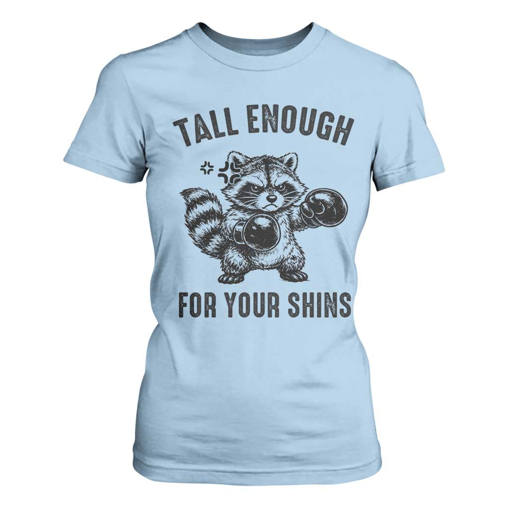 Tall Enough For Your Shins T Shirt For Women Funny Raccoon Boxing Meme TS14 Light Blue Print Your Wear