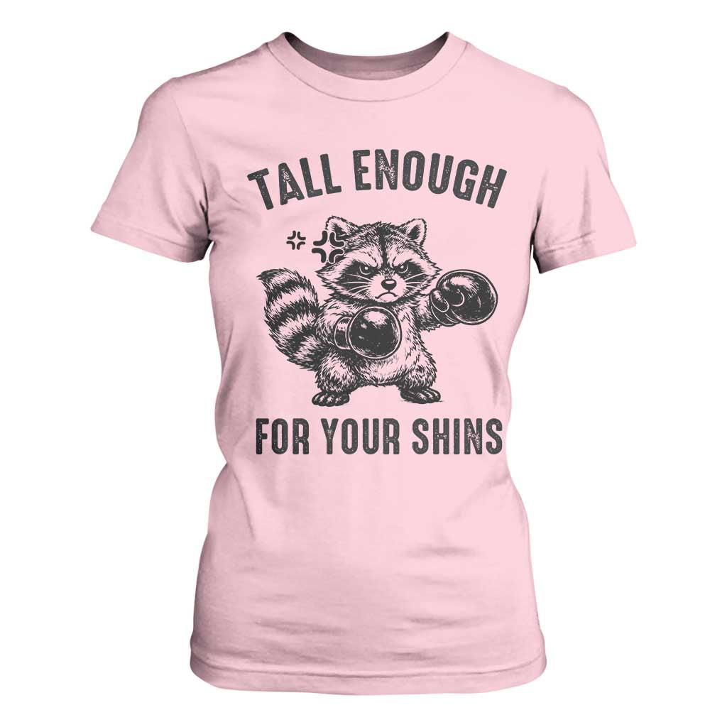 Tall Enough For Your Shins T Shirt For Women Funny Raccoon Boxing Meme TS14 Light Pink Print Your Wear