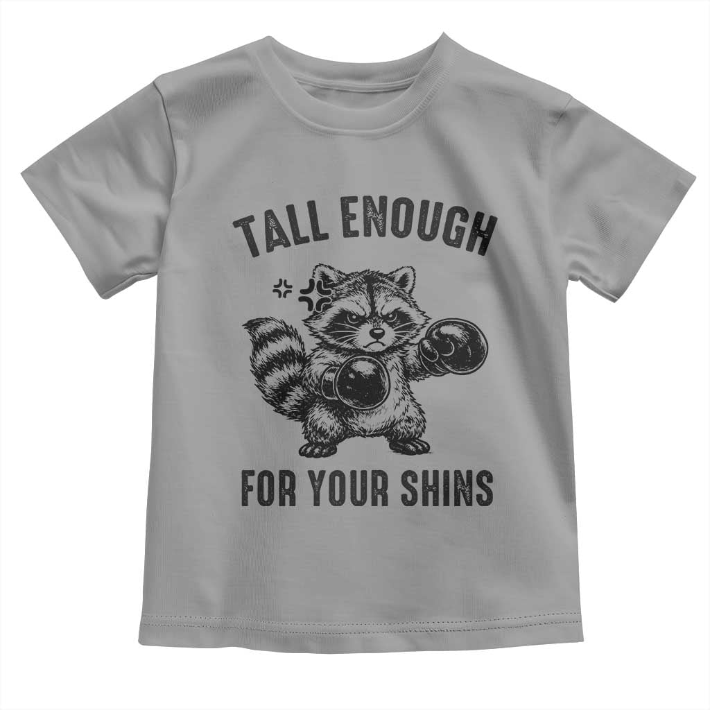Tall Enough For Your Shins Toddler T Shirt Funny Raccoon Boxing Meme TS14 Sport Gray Print Your Wear
