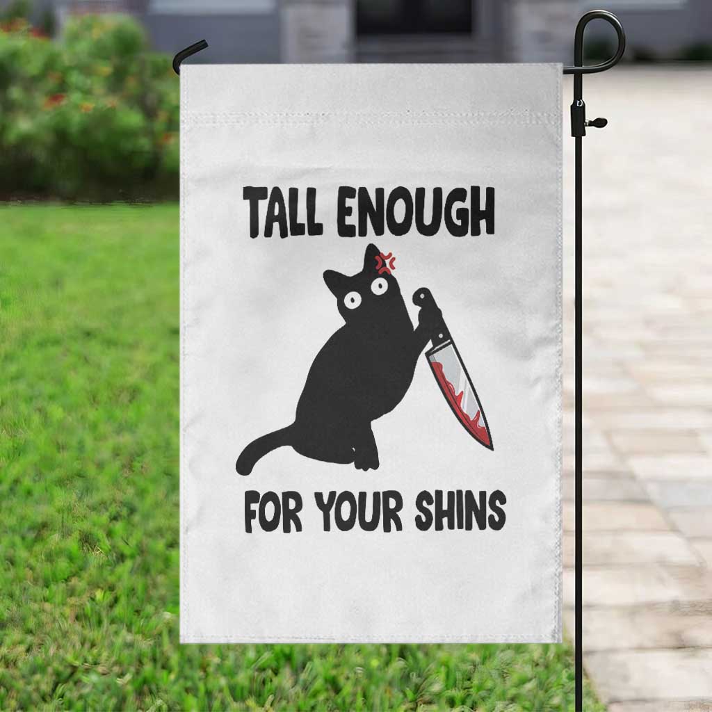 Tall Enough For Your Shins Garden Flag Funny Cat Sarcastic Meme TS14 Print Your Wear