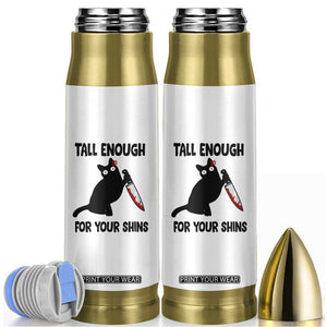 Tall Enough For Your Shins Bullet Tumbler Funny Cat Sarcastic Meme TS14 White Print Your Wear