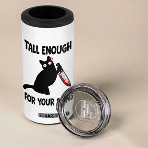 Tall Enough For Your Shins 4 in 1 Can Cooler Tumbler Funny Cat Sarcastic Meme TS14 Print Your Wear