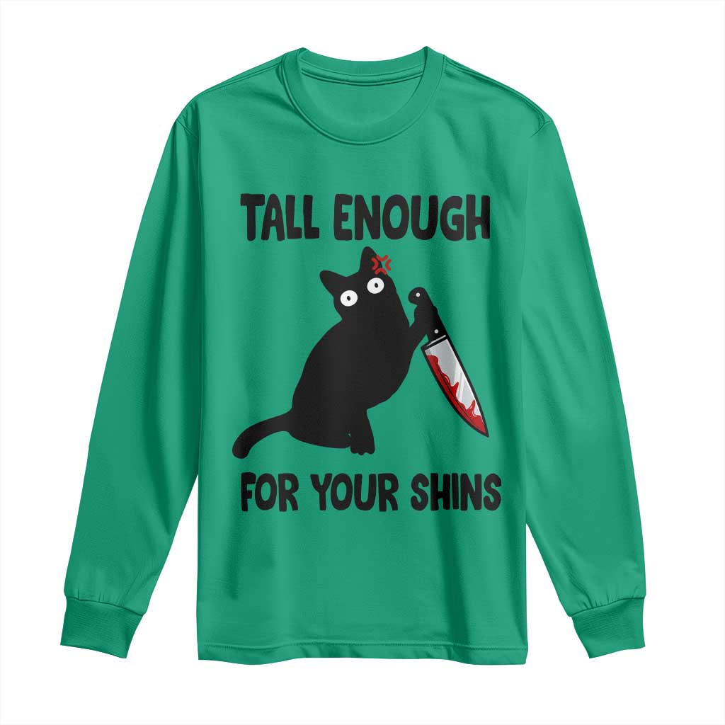 Tall Enough For Your Shins Long Sleeve Shirt Funny Cat Sarcastic Meme TS14 Irish Green Print Your Wear