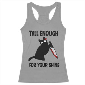 Tall Enough For Your Shins Racerback Tank Top Funny Cat Sarcastic Meme TS14 Sport Gray Print Your Wear