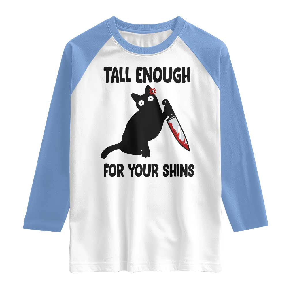 Tall Enough For Your Shins Raglan Shirt Funny Cat Sarcastic Meme TS14 White Carolina Blue Print Your Wear