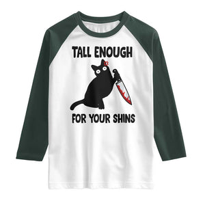 Tall Enough For Your Shins Raglan Shirt Funny Cat Sarcastic Meme TS14 White Dark Forest Green Print Your Wear