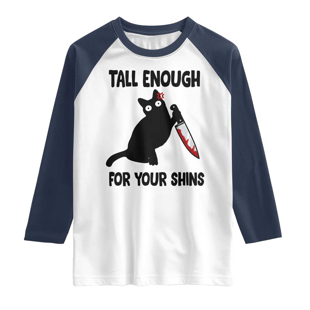 Tall Enough For Your Shins Raglan Shirt Funny Cat Sarcastic Meme TS14 White Navy Print Your Wear