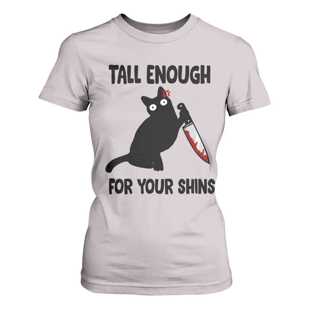 Tall Enough For Your Shins T Shirt For Women Funny Cat Sarcastic Meme TS14 Ice Gray Print Your Wear