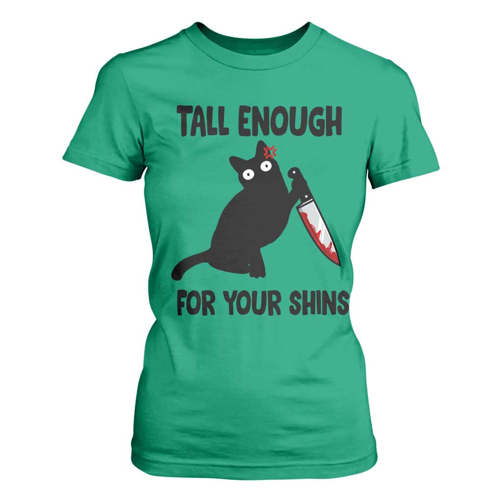 Tall Enough For Your Shins T Shirt For Women Funny Cat Sarcastic Meme TS14 Irish Green Print Your Wear