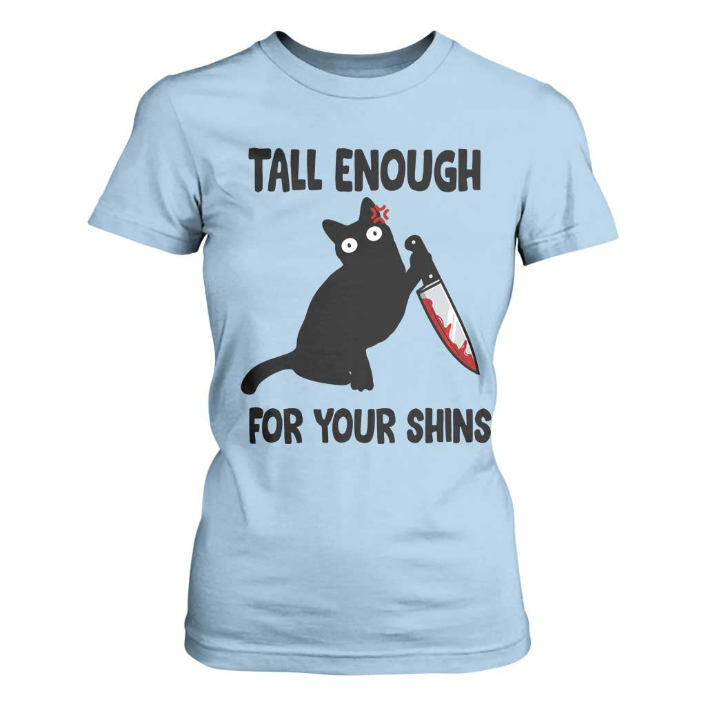Tall Enough For Your Shins T Shirt For Women Funny Cat Sarcastic Meme TS14 Light Blue Print Your Wear