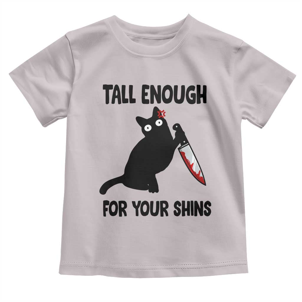 Tall Enough For Your Shins Toddler T Shirt Funny Cat Sarcastic Meme TS14 Ice Gray Print Your Wear